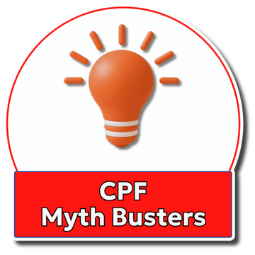 CPF Myth Busters CPF Myth Busters