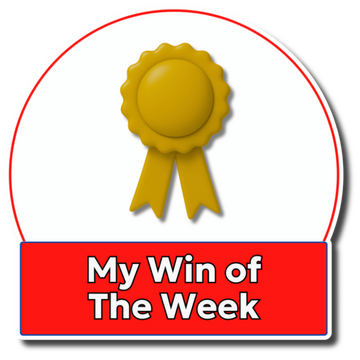 My Win of The Week My Win of The Week